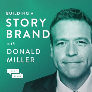 Three Podcasts to Check Out: StoryBrand